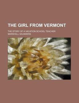 The Girl from Vermont; the Story of a Vacation School Teacher