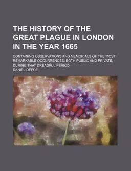 The History of the Great Plague in London in the Year 1665