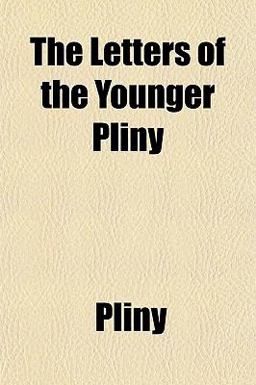 The Letters of the Younger Pliny The Letters of the Younger Pliny