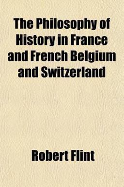 The Philosophy of History in France and French Belgium and Switzerland