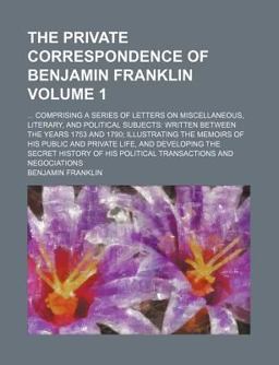 The Private Correspondence of Benjamin Franklin