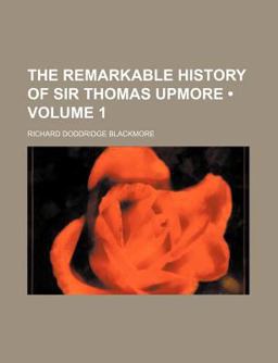 The Remarkable History of Sir Thomas Upmore