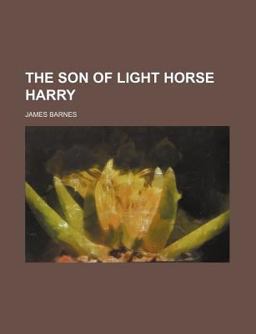 The Son of Light Horse Harry