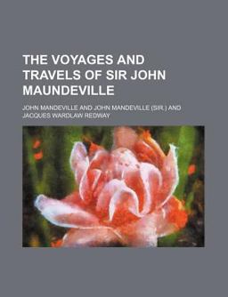 The Voyages and Travels of Sir John Maundeville The Voyages and Travels of Sir John Maundeville
