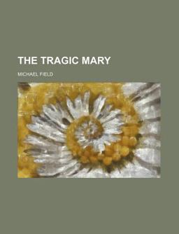 The Tragic Mary