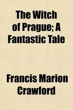 The Witch of Prague; a Fantastic Tale
