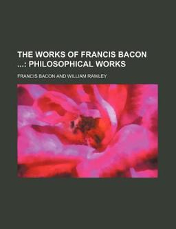 The Works of Francis Bacon