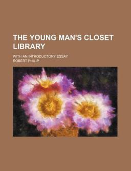 The Young Man's Closet Library; with an Introductory Essay