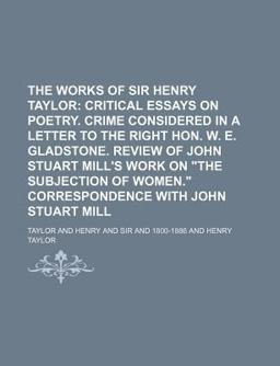 The Works of Sir Henry Taylor The Works of Sir Henry Taylor