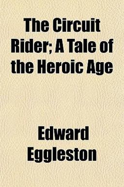 The Circuit Rider; a Tale of the Heroic Age
