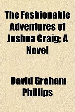 The Fashionable Adventures of Joshua Craig; a Novel