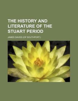 The History and Literature of the Stuart Period