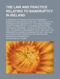 The Law and Practice Relating to Bankruptcy in Ireland