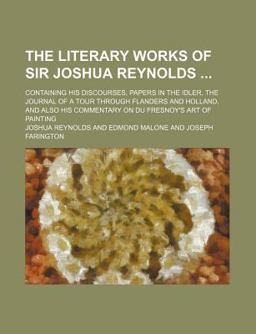 The Literary Works of Sir Joshua Reynolds