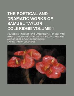 The Poetical and Dramatic Works of Samuel Taylor Coleridge