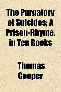 The Purgatory of Suicides; a Prison-Rhyme in Ten Books
