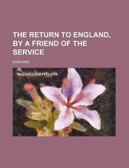 The Return to England, by a Friend of the Service