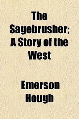 The Sagebrusher; a Story of the West