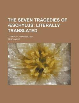 The Seven Tragedies of Æschylus