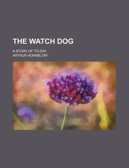 The Watch Dog; a Story of To-Day