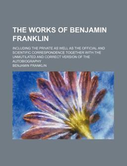 The Works of Benjamin Franklin