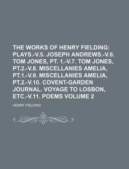 The Works of Henry Fielding; with an Essay on His Life and Genius