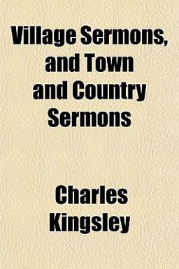 Village Sermons, and Town and Country Sermons