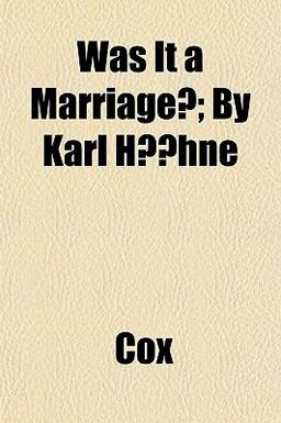 Was It a Marriage?; by Karl Hã¤Hne Was It a Marriage?; by Karl Hã¤Hne