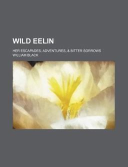 Wild Eelin; Her Escapades, Adventures