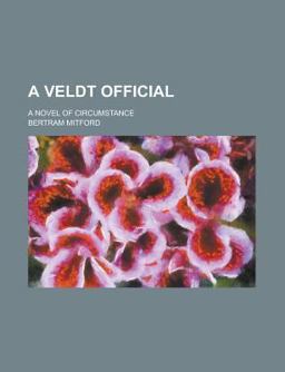 A Veldt Official; a Novel of Circumstance
