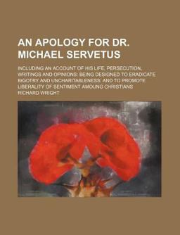 An Apology for Dr Michael Servetus