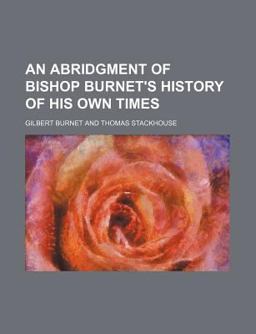 An Abridgment of Bishop Burnet's History of His Own Times