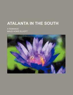Atalanta in the South; a Romance