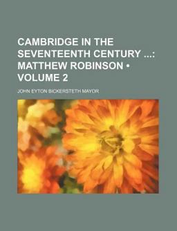 Cambridge in the Seventeenth Century; Matthew Robinson