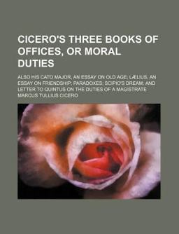 Cicero's Three Books of Offices, or Moral Duties
