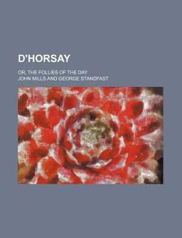 D'Horsay; or, the Follies of the Day