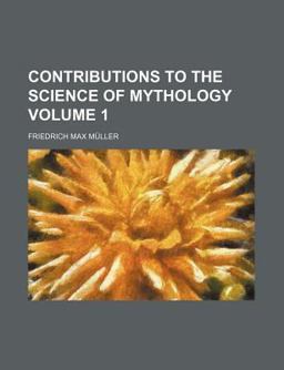 Contributions to the Science of Mythology