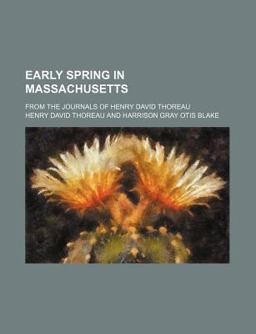 Early Spring in Massachusetts; from the Journals of Henry David Thoreau
