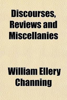 Discourses, Reviews and Miscellanies