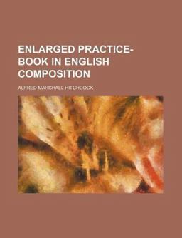 Enlarged Practice-Book in English Composition