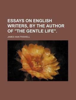 Essays on English Writers, by the Author of the Gentle Life 2009 9781150441134 Front Cover