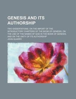Genesis and Its Authorship; Two Dissertations