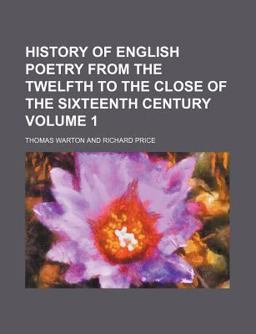History of English Poetry from the Twelfth to the Close of the Sixteenth Century