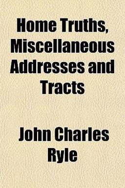 Home Truths, Miscellaneous Addresses and Tracts