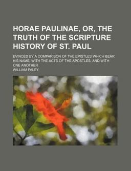 Horae Paulinae, or, the Truth of the Scripture History of St Paul