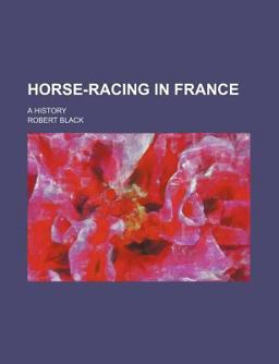 Horse-Racing in France; a History