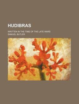 Hudibras; Written in the Time of the Late Wars