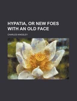 Hypatia, or New Foes with an Old Face