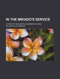 In the Mikado's Service; a Story of Two Battle Summers in Chin