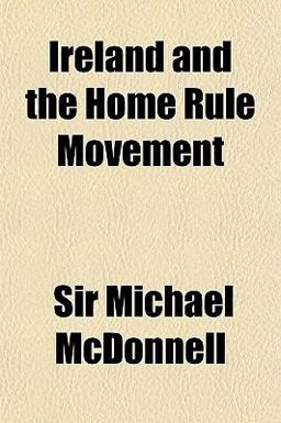 Ireland and the Home Rule Movement Ireland and the Home Rule Movement